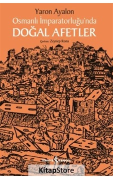Kitapstore Osmanlı Imparatorluğu'Nda Doğal Afetler / Yaron Ayalon Kitapstore Osmanlı Imparatorluğu'Nda Doğal Afetler / Yaron Ayalon