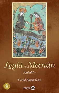 Leyla ile Mecnun-Makaleler - Gönül Alpay Tekin - Yeditepe Yayınevi Leyla ile Mecnun-Makaleler - Gönül Alpay Tekin - Yeditepe Yayınevi