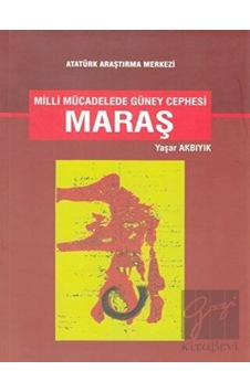 Milli Mücadelede Güney Cephesi Maraş (Ciltsiz) -  Atatürk Araştırma Merkezi