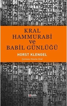 Kral Hammurabi Ve Babil Günlüğü Kral Hammurabi Ve Babil Günlüğü