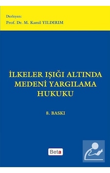 İlkeler Işığı Altında Medeni Yargılama Hukuku / Prof. Dr. M. K... İlkeler Işığı Altında Medeni Yargılama Hukuku / Prof. Dr. M. K...