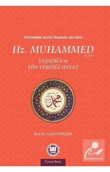 Hz. Muhammed - Yaşadığı ve Yön Verdiği Hayat - Celal Yeniçeri - M. Ü. İlahiyat Fakültesi Vakfı Yayı