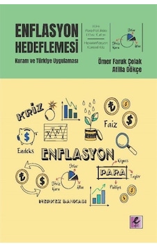 Enflasyon Hedeflemesi: Kuram Ve Türkiye Uygulaması / Prof. Dr.... 9786052294581 Enflasyon Hedeflemesi: Kuram Ve Türkiye Uygulaması / Prof. Dr.... 9786052294581