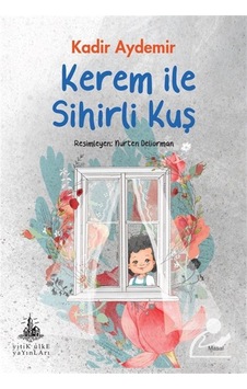 Kerem İle Sihirli Kuş / Kadir Aydemir Kerem İle Sihirli Kuş / Kadir Aydemir
