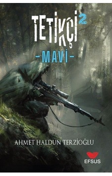 Tetikçi 2 / Mavi / Ahmet Haldun Terzioğlu Tetikçi 2 / Mavi / Ahmet Haldun Terzioğlu