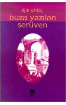 Buza Yazılan Serüven - Işık Kansu - İmge Kitabevi Buza Yazılan Serüven - Işık Kansu - İmge Kitabevi