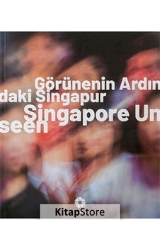 Görünenin Ardındaki Singapur- Pera Müzesi Yayınları Görünenin Ardındaki Singapur- Pera Müzesi Yayınları
