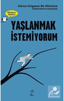 Düşünen Baykuş / Yaşlanmak Istemiyorum / Claire Crignon De Oli... 9789755537801