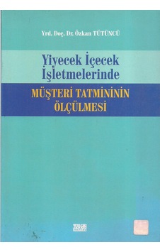 Yiyecek Içecek Işletmelerinde Müşteri Tatmininin  Ölçülmesi