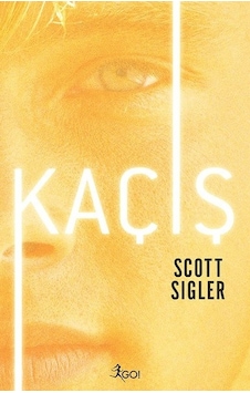 Kaçış - Scott Sigler - GO! Kaçış - Scott Sigler - GO!