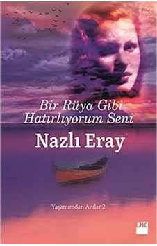 Bir Rüya Gibi Hatırlıyorum Seni: Yaşamımdan Anılar 2
