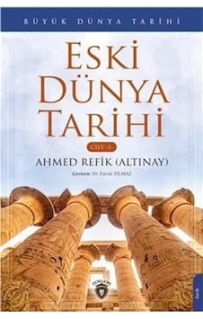 Eski Dünya Tarihi / Büyük Dünya Tarihi (Cilt 1) / Ahmet Refik ... 9786254190216