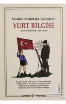 Yurt Bilgisi - Muallim Abdülbaki Gökpınarlı - Kaynak Yayınları Yurt Bilgisi - Muallim Abdülbaki Gökpınarlı - Kaynak Yayınları
