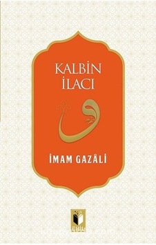 Kalbin İlacı - İmam Gazali - Ehil Kalbin İlacı - İmam Gazali - Ehil