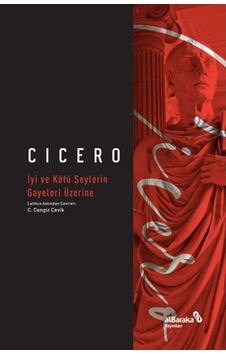 İyi ve Kötü Şeylerin Gayeleri Üzerine - Cicero - alBaraka Yayınları İyi ve Kötü Şeylerin Gayeleri Üzerine - Cicero - alBaraka Yayınları
