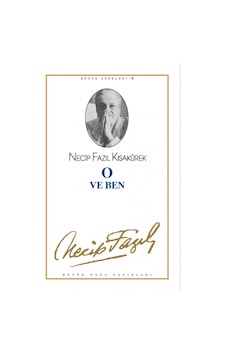 O ve Ben - Necip Fazıl Kısakürek - Büyük Doğu Yayınları O ve Ben - Necip Fazıl Kısakürek - Büyük Doğu Yayınları
