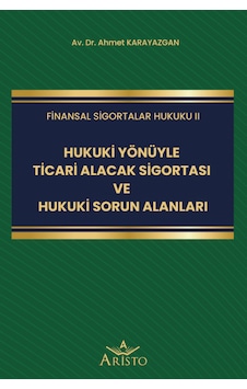 Hukuki Yönüyle Ticari Alacak Sigortası Ve Hukuki Sorun Alanları