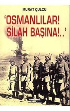 ''Osmanlılar! Silah Başına!..'' - Murat Çulcu - Kastaş Yayınları