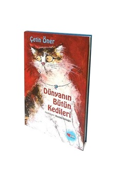 Dünyanın Bütün Kedileri-Özel Baskı - Çetin Öner - Can Yayınları Dünyanın Bütün Kedileri-Özel Baskı - Çetin Öner - Can Yayınları