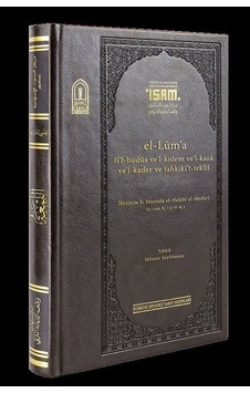 El -Lüma fi'l -huds ve'l -Kıdem ve'l -kaza Ve'l -kader ve Tahkiki't -Teklif - İbrahim B. Mustafa El Halebi El - İsam Yayınları El -Lüma fi'l -huds ve'l -Kıdem ve'l -kaza Ve'l -kader ve Tahkiki't -Teklif - İbrahim B. Mustafa El Halebi El - İsam Yayınları