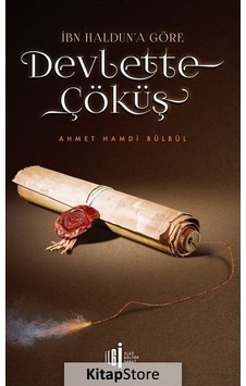 İbn Haldun'a Göre Devlette Çöküş - Ahmet Hamdi Bülbül - İlgi Kültür Sanat Yayınları İbn Haldun'a Göre Devlette Çöküş - Ahmet Hamdi Bülbül - İlgi Kültür Sanat Yayınları
