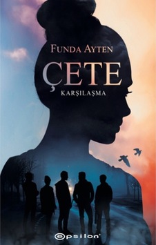 Çete: Karşılaşma - Funda Ayten - Epsilon Yayınevi