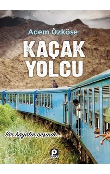 Kaçak Yolcu - Adem Özköse - Pınar Yayıncılık Kaçak Yolcu - Adem Özköse - Pınar Yayıncılık