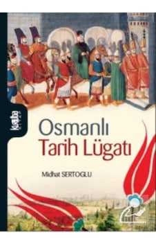 Osmanlı Tarih Lügatı / Mithat  Sertoğlu