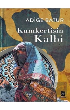 Kumkertişin Kalbi - Adige Batur - Mecaz