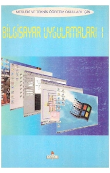 Mesleki Ve Teknik Öğretim Okulları İçin Bilgisayar Uygulamaları 1 - Mahir Altın