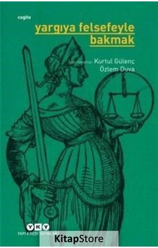 Yargıya Felsefeyle Bakmak- Yapı Kredi Yayınları Yargıya Felsefeyle Bakmak- Yapı Kredi Yayınları
