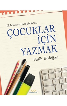 Çocuklar için Yazmak - Fatih Erdoğan - Binbir Kitap Çocuklar için Yazmak - Fatih Erdoğan - Binbir Kitap