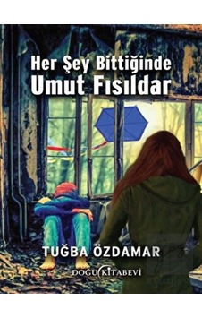 Her Şey Bittiğinde Umut Fısıldar Doğu Kitabevi - Doğu Kitabevi