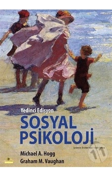 Sosyal Psikoloji - Graham M. Vaughan - Michael A. Hogg - Ütopya Yayınevi Sosyal Psikoloji - Graham M. Vaughan - Michael A. Hogg - Ütopya Yayınevi