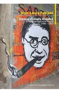 Fransız Filozofu Kimdir? Kavramların Toplumsal Yaşamı 1880 - 1980 - Jean-Louis Fabiani - İstanbul Bilgi Üniv.Yayınları Fransız Filozofu Kimdir? Kavramların Toplumsal Yaşamı 1880 - 1980 - Jean-Louis Fabiani - İstanbul Bilgi Üniv.Yayınları
