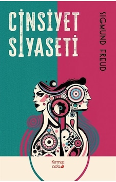 Cinsiyet Siyaseti - Sigmund Freud - Kırmızı Ada Yayınları Cinsiyet Siyaseti - Sigmund Freud - Kırmızı Ada Yayınları