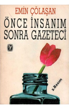 Önce İnsanım Sonra Gazeteci - Emin Çölaşan Önce İnsanım Sonra Gazeteci - Emin Çölaşan