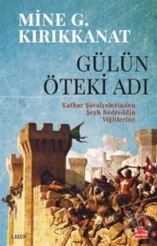 Gülün Öteki Adı-Mine G. Kırıkkanat Gülün Öteki Adı-Mine G. Kırıkkanat