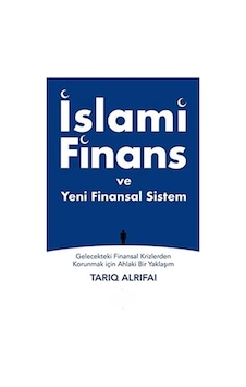 İslami Finans Ve Yeni Finansal Sistem - Tarıq Alrifai İlk Baskı 2017