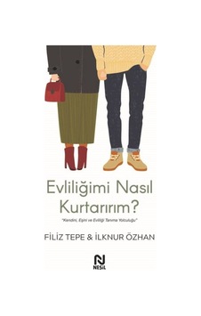 Evliliğimi Nasıl Kurtarırım? - Filiz Tepe - Nesil Yayınları Evliliğimi Nasıl Kurtarırım? - Filiz Tepe - Nesil Yayınları