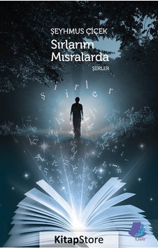 Sırlarım Mısralarda - Şiirler - Şeyhmus Çiçek - Türk Edebiyatı Vakfı Yayınları