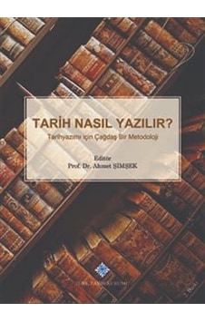 Tarih Nasıl Yazılır? / Ahmet Şimşek Tarih Nasıl Yazılır? / Ahmet Şimşek