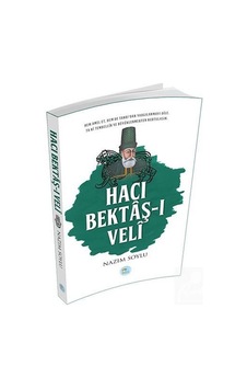 Hacı Bektaş-ı Veli - Nazım Soylu - Mavi Çatı Yayınları Hacı Bektaş-ı Veli - Nazım Soylu - Mavi Çatı Yayınları