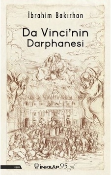 Da Vinci'nin Darphanesi - İbrahim Bakırhan - İnkılap Kitabevi