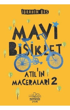 Mavi Bisiklet-Atıl'ın Maceraları 2 - İbrahim Örs - Nemesis Çocuk Mavi Bisiklet-Atıl'ın Maceraları 2 - İbrahim Örs - Nemesis Çocuk