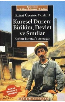 İktisat Üzerine Yazılar 1-Küresel Düzen - Ahmet H. Köse - Fikret Şensen - İletişim Yayınları İktisat Üzerine Yazılar 1-Küresel Düzen - Ahmet H. Köse - Fikret Şensen - İletişim Yayınları