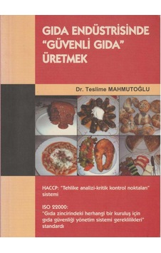 Gıda Endüstrisinde Güvenli Gıda Üretmek - Dr.teslime Mahmutoğlu