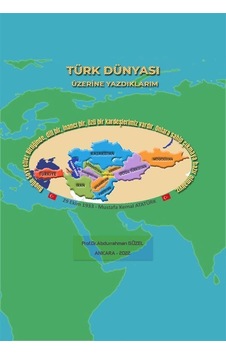 Türk Dünyası Üzerine Yazdıklarım - Abdurrahman Güzel - Akçağ Yayınları