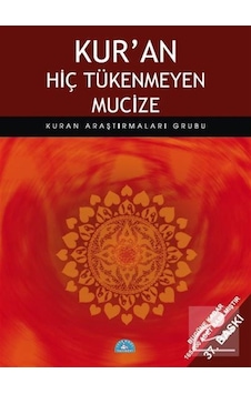 Kur'An Hiç Tükenmeyen Mucize / Kuran Araştırmaları Grubu Kur'An Hiç Tükenmeyen Mucize / Kuran Araştırmaları Grubu