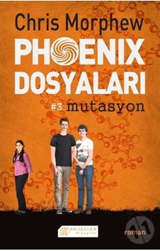 Phoenix Dosyaları 3 : Mutasyon Phoenix Dosyaları 3 : Mutasyon